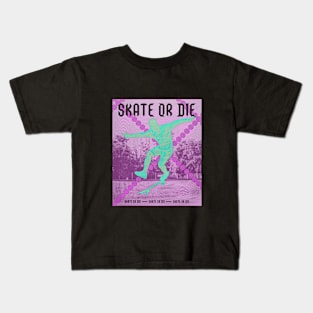 Skate Or Die! Kids T-Shirt